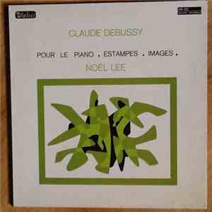 Noël Lee, Claude Debussy - Pour Le Piano/Estampes/Images