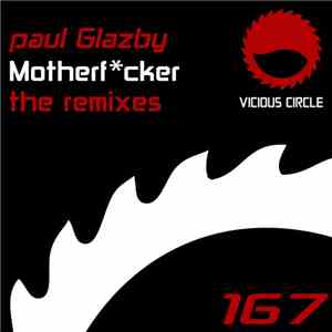 Paul Glazby - Motherfcker (The Remixes)