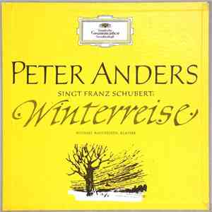 Peter Anders , Michael Raucheisen - Peter Anders Singt Franz Schuberts Winterreise
