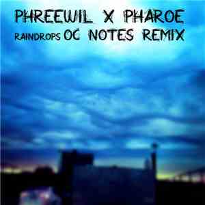 Phreewil, Ricky Pharoe, OCnotes - Raindrops (OCnotes Remix)