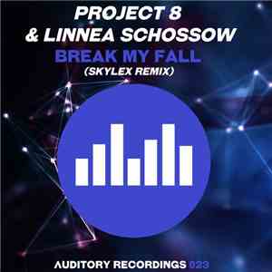 Project 8  & Linnea Schossow - Break My Fall (Skylex Remix)