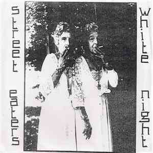 Street Eaters / White Night - Street Eaters / White Night