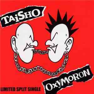Taisho Vs. Oxymoron - Limited Split Single