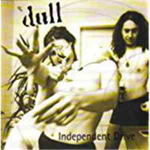 The Dull  - Independent Drive
