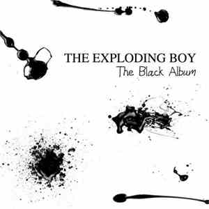 The Exploding Boy - The Black Album