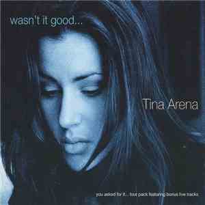 Tina Arena - Wasn't It Good...