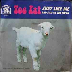 Toe Fat - Just Like Me