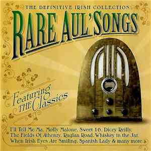 Various - Rare Aul' Songs - The Definitive Irish Collection
