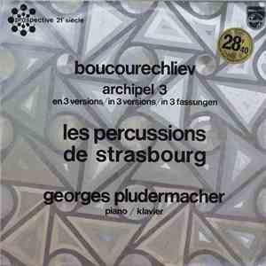 André Boucourechliev / Les Percussions De Strasbourg / Georges Pludermacher - Archipel 3