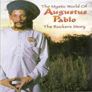 Augustus Pablo, Various - The Mystic World Of Augustus Pablo - The Rockers Story