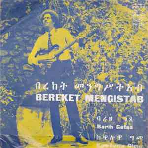 Bereket Mengistab - Barih Getsa / Kewilowa Gime