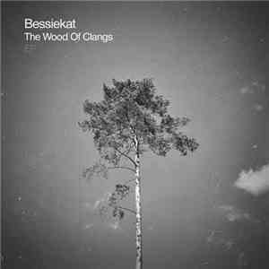 Bessiekat - The Wood Of Clangs