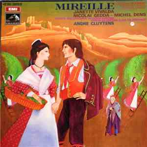 Charles Gounod - Janette Vivalda, Nicolai Gedda, Michel Dens, Christiane Gayraud, André Vessières, André Cluytens, Choeurs Du Festival D'Aix-En-Provence, Orchestre De La Société Des Concerts Du Conservatoire - Mireille