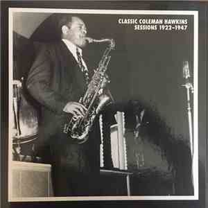 Coleman Hawkins - Classic Coleman Hawkins Sessions 1922-1947