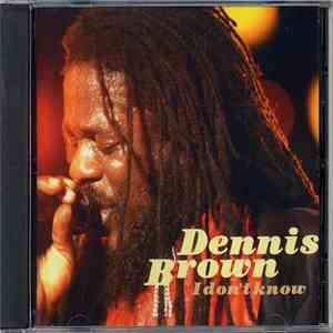 Dennis Brown - I Don't Know