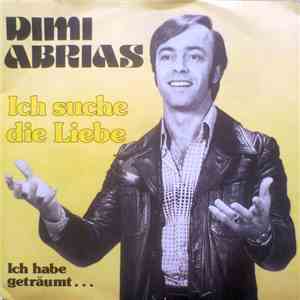 Dimi Abrias - Ich Suche Die Liebe