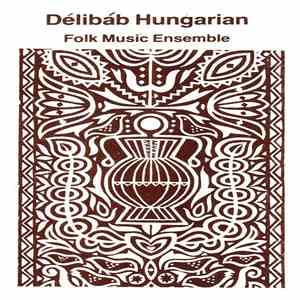 Délibáb Hungarian Folk Music Ensemble - Délibáb Hungarian Folk Music Ensemble