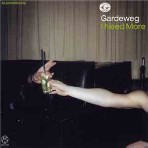 Gardeweg - I Need More