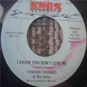 Howard Childress & The Clefts  - I Know You Don't Love Me / Whoa!