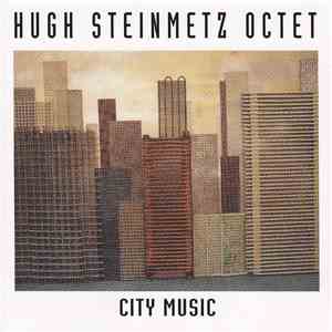 Hugh Steinmetz Octet - City Music