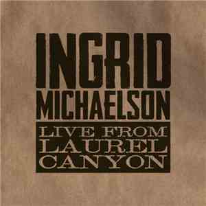 Ingrid Michaelson - Live From Laurel Canyon