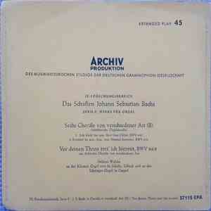 Johann Sebastian Bach - Helmut Walcha - Sechs Choräle Von Verschiedener Art (II) (Schüblersche Orgelchoräle) / Vor Deinen Thron Tret' Ich Hiermit, BWV 668