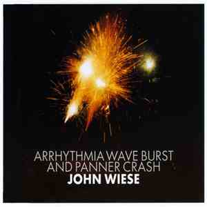John Wiese - Arrhythmia Wave Burst And Panner Crash