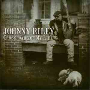 Johnny Riley - Crossroads Of My Life