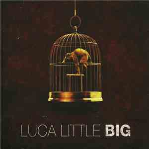 Luca Little - Big