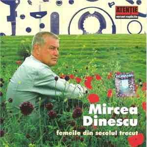 Mircea Dinescu - Femeile Din Secolul Trecut