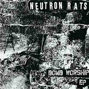 Neutron Rats - Bomb Worship EP