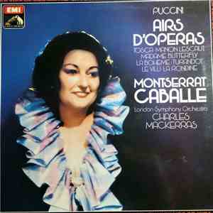 Puccini, Montserrat Caballe, Charles Mackerras, London Symphony Orchestra - Airs D'Opéras - Tosca - Manon Lescaut - Madame Butterfly - La Boheme - Turandot - Le Villi - La Rondine
