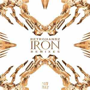 Retrohandz - Iron (Remixes)