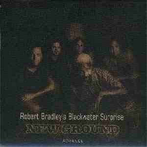 Robert Bradley's Blackwater Surprise - New Ground