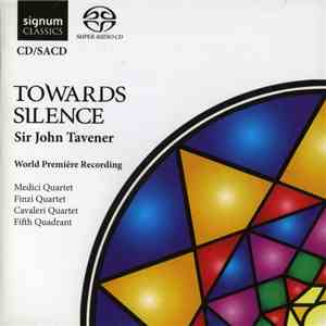 Sir John Tavener, Cavaleri Quartet, Medici Quartet, Finzi Quartet, Fifth Quadrant - Towards Silence