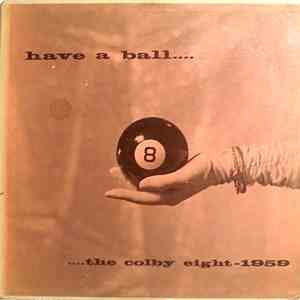 The Colby Eight - Have A Ball