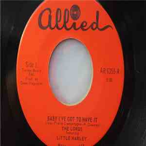 The Lords  Featuring Little Harley - Baby I've Got To Have It / Let It Be Me