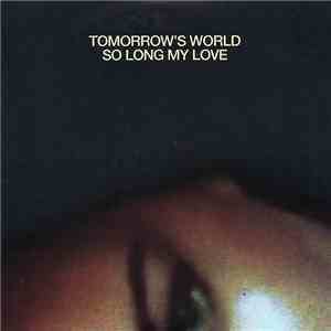 Tomorrow's World  - So Long My Love