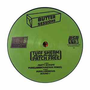 Tuff Sherm & Patch Free - Party Scraps