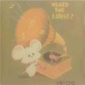Velcro  - 'Heard The Latest?