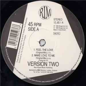 Version Two - Feel The Love / Make Love To Me