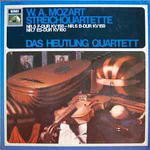W.A. Mozart - The Heutling Quartet - Streichquartette Nr.5 F-dur KV 158- Nr.6 B-dur KV 159 - Nr.7 ES-dur KV 160