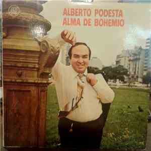 Alberto Podestá - Alma De Bohemio