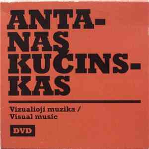 Antanas Kučinskas - Vizualioji Muzika / Visual Music
