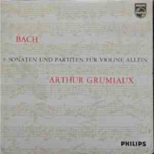Bach, Arthur Grumiaux - 6 Sonaten und Partiten für Violine allein