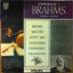 Brahms - Bruno Walter Leitet Das Columbia Symphony Orchestra - Symphonie Nr. 3; Tragische Ouvertüre
