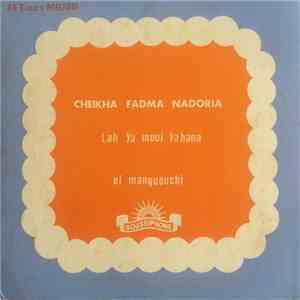 Cheikha Fadma Nadoria - Lah Ya Moui Yahana / El Manguouchi