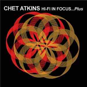 Chet Atkins - Hi-Fi In Focus...Plus