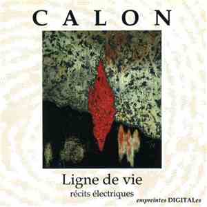 Christian Calon - Ligne De Vie : Récits Électriques