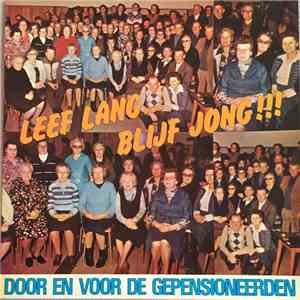 De Heppeneers O.l.v. Jos Caerts - Leef Lang... Blijf Jong!!! (Door En Voor De Gepensioneerden)